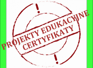 Projekty edukacyjne, certyfikaty